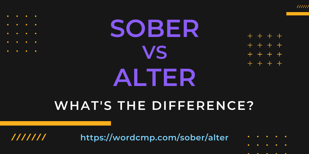 Difference between sober and alter