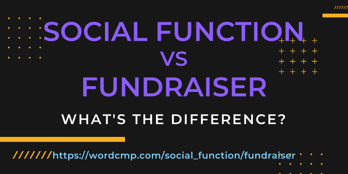 Difference between social function and fundraiser