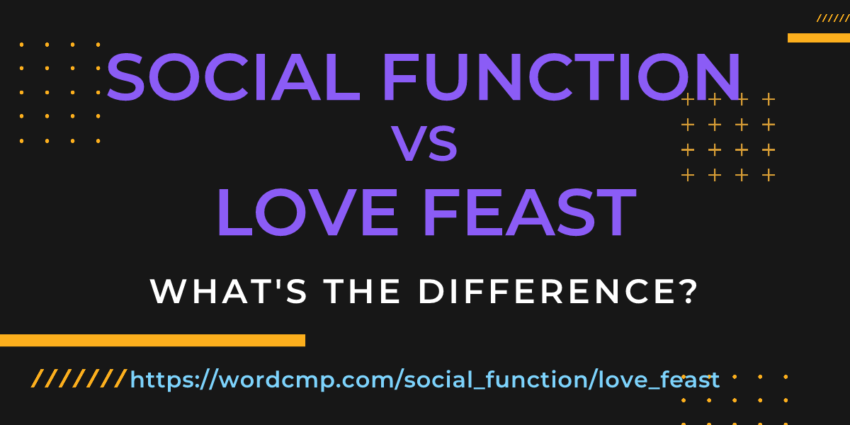 Difference between social function and love feast