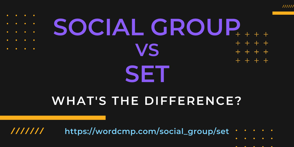 Difference between social group and set