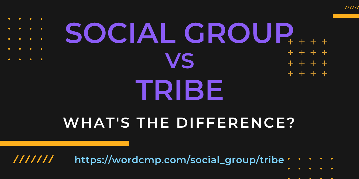 Difference between social group and tribe