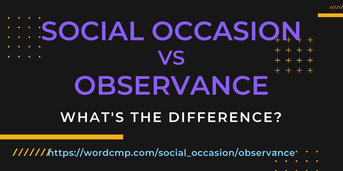 Difference between social occasion and observance
