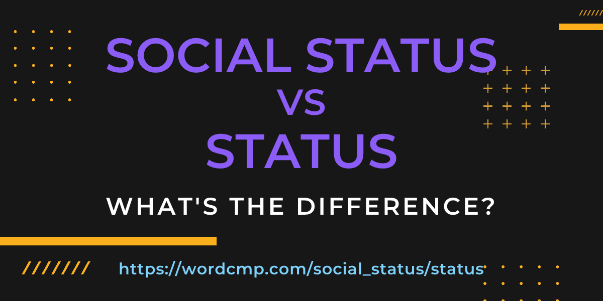 Difference between social status and status