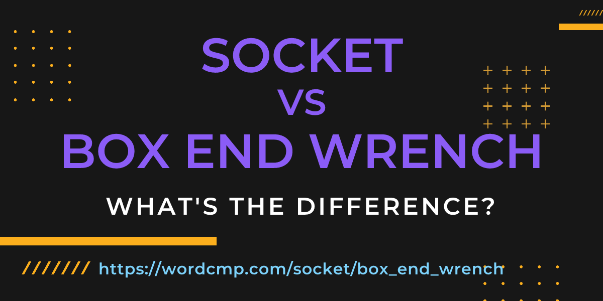 Difference between socket and box end wrench