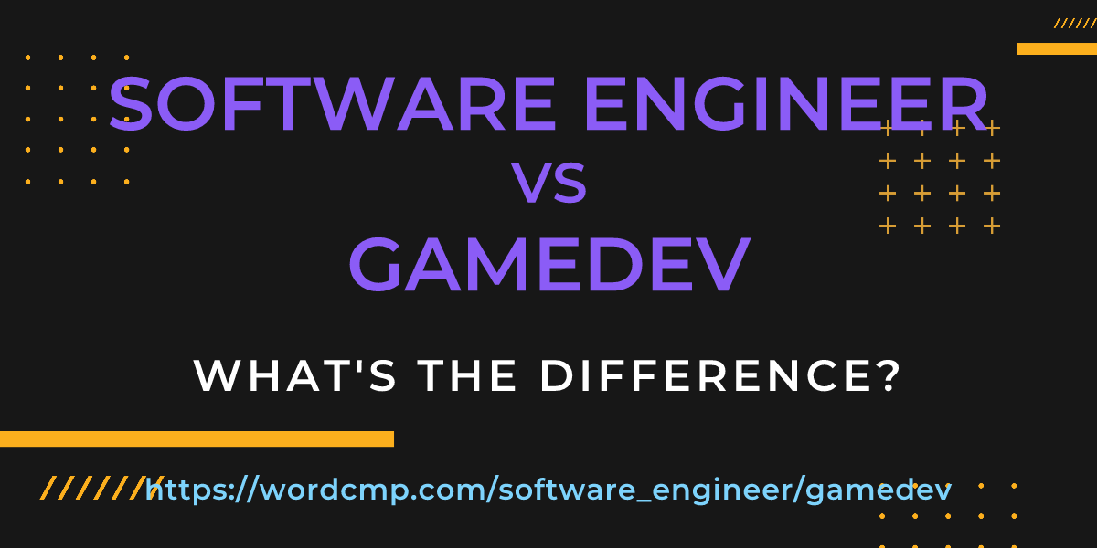 Difference between software engineer and gamedev
