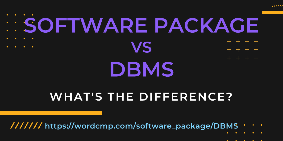 Difference between software package and DBMS
