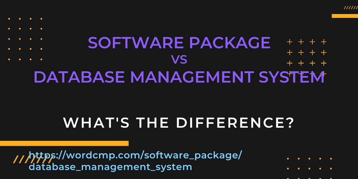 Difference between software package and database management system