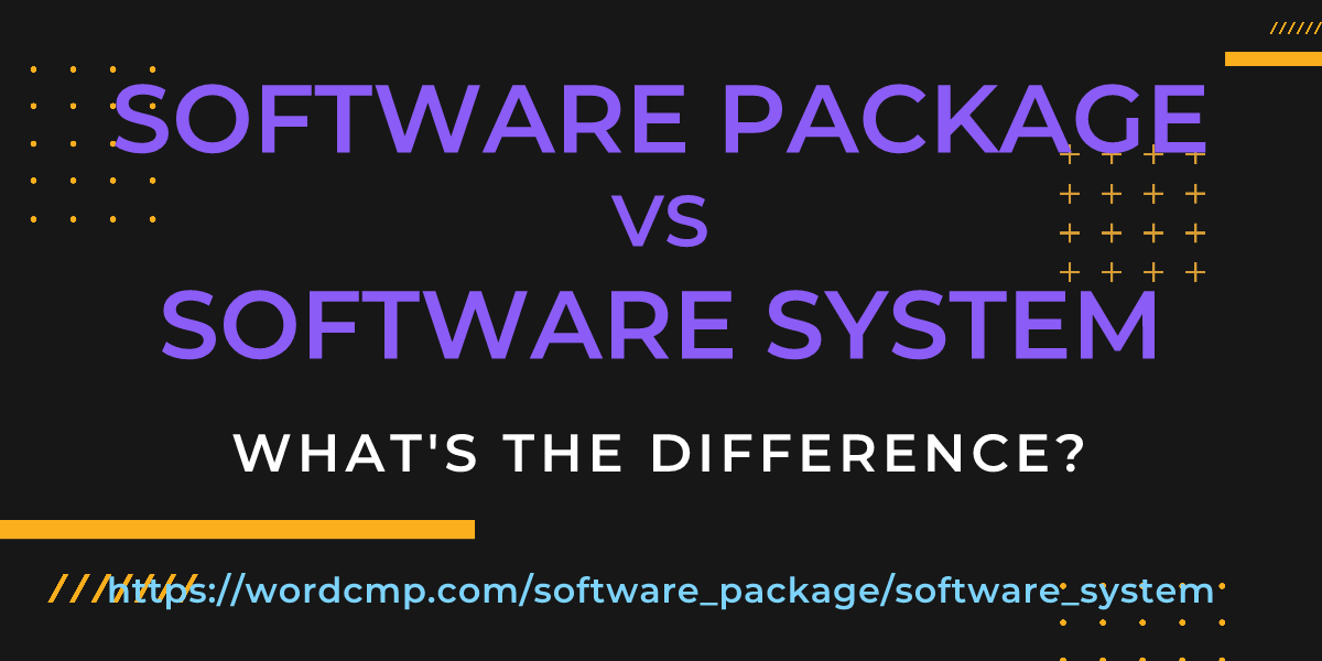 Difference between software package and software system