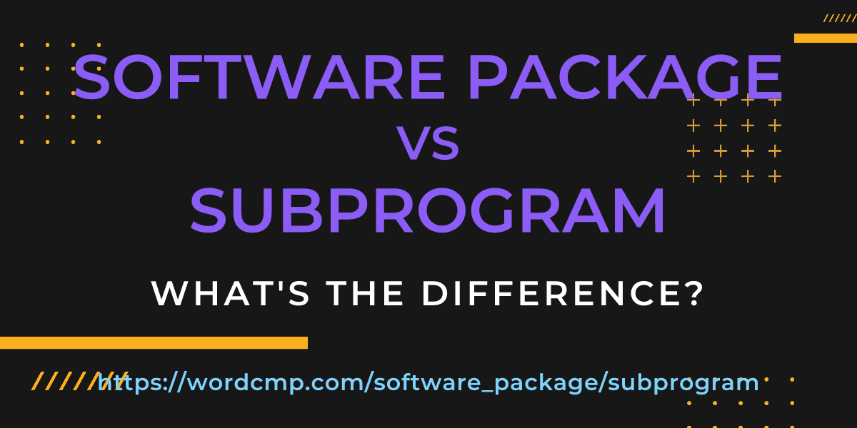Difference between software package and subprogram