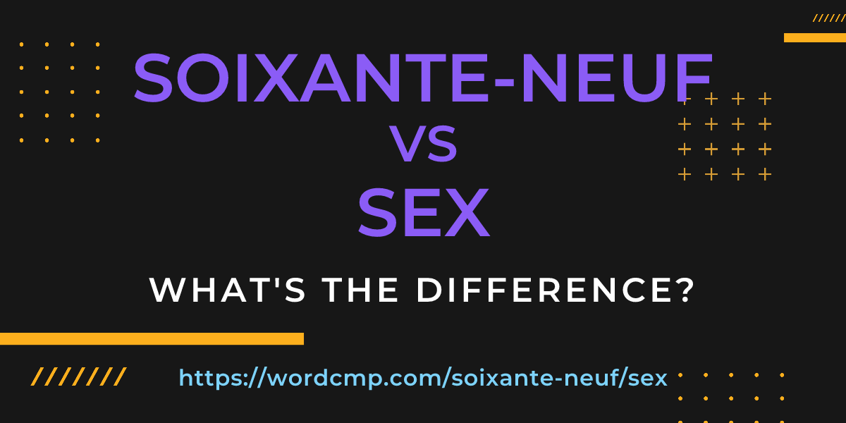 Difference between soixante-neuf and sex
