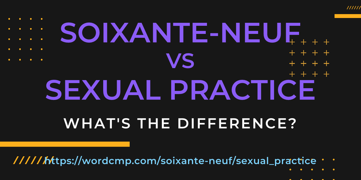 Difference between soixante-neuf and sexual practice