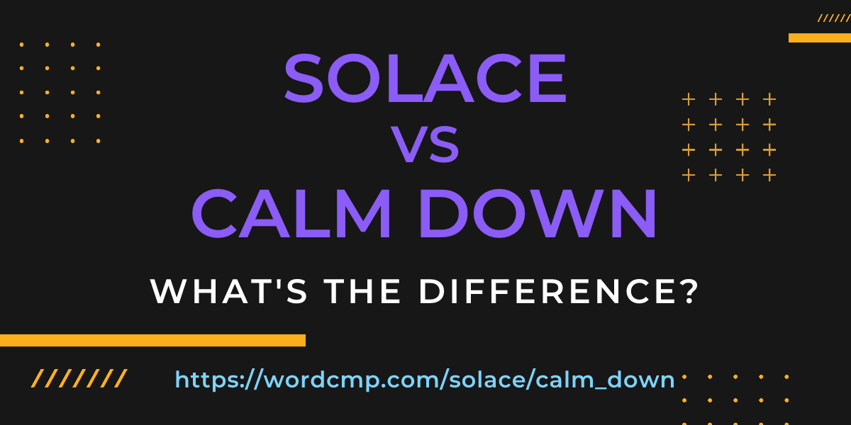Difference between solace and calm down