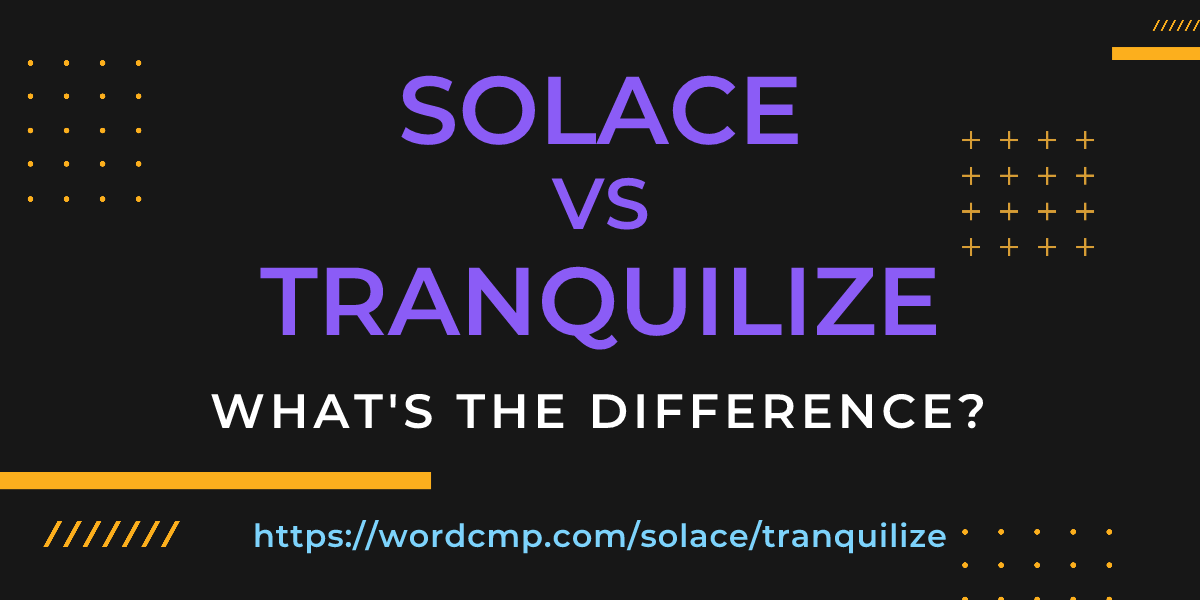 Difference between solace and tranquilize