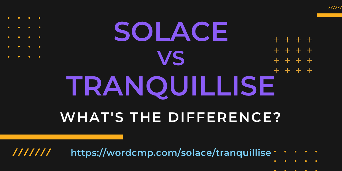 Difference between solace and tranquillise