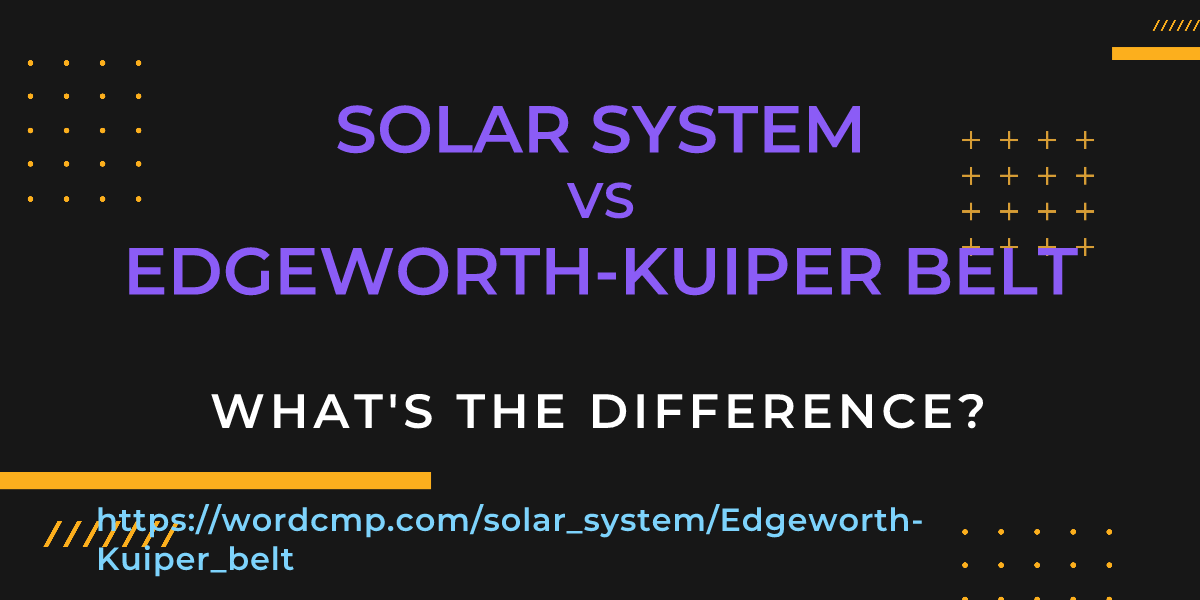 Difference between solar system and Edgeworth-Kuiper belt