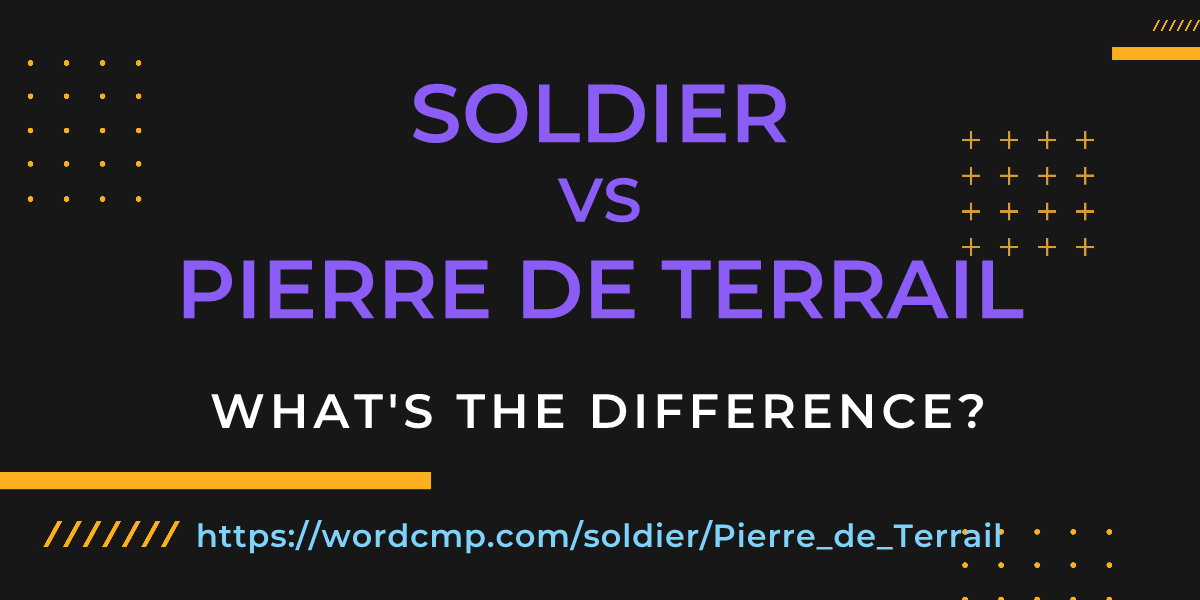 Difference between soldier and Pierre de Terrail