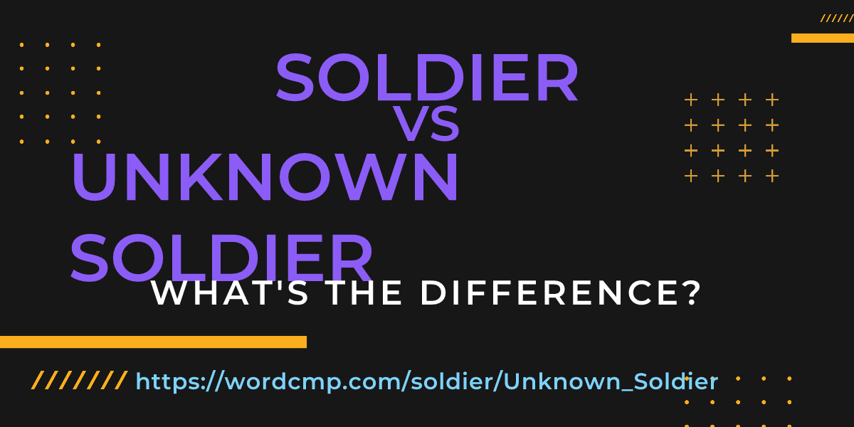 Difference between soldier and Unknown Soldier