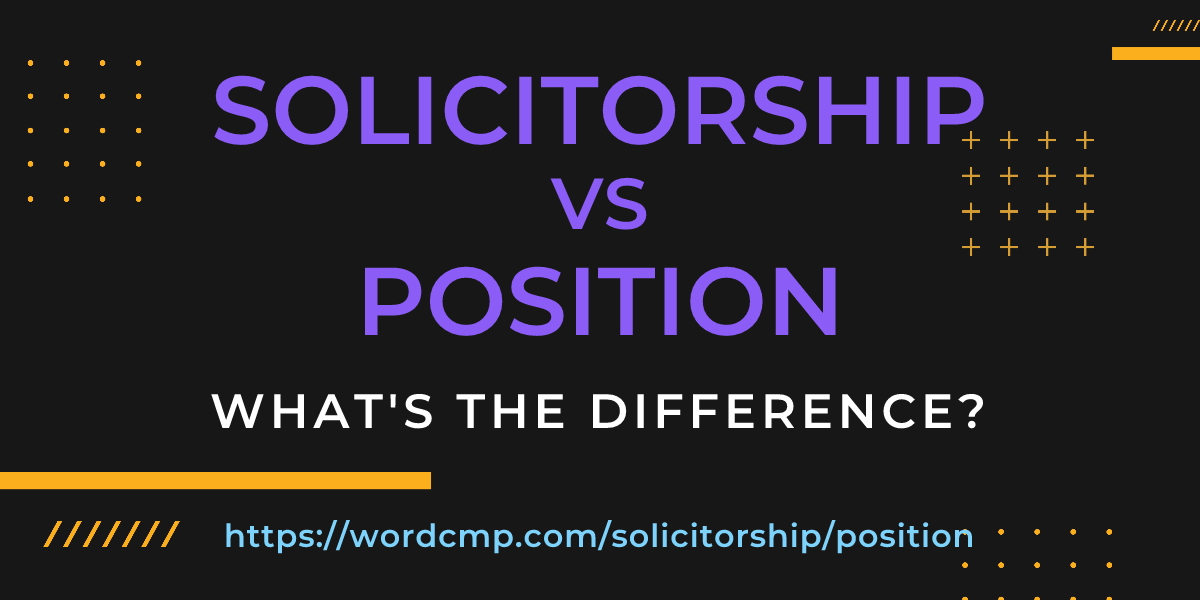 Difference between solicitorship and position