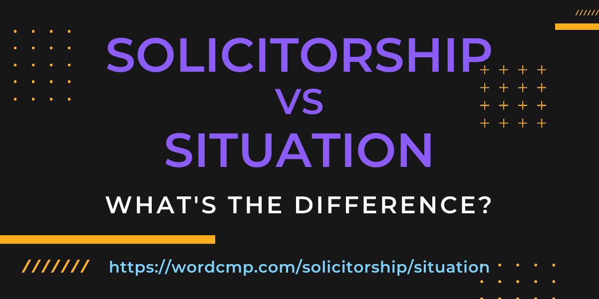 Difference between solicitorship and situation