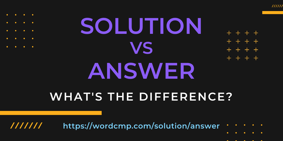 Difference between solution and answer