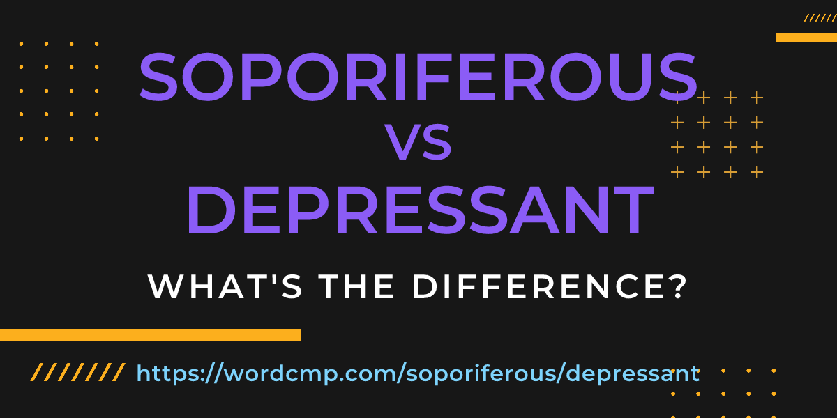 Difference between soporiferous and depressant