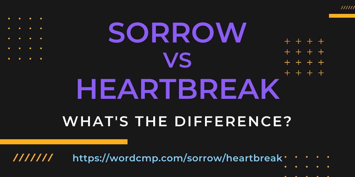 Difference between sorrow and heartbreak