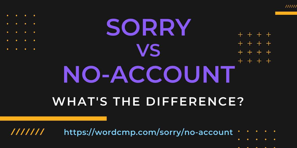 Difference between sorry and no-account
