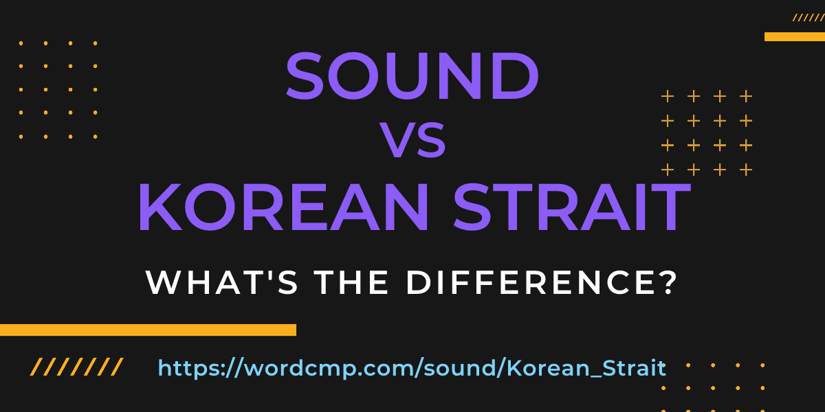 Difference between sound and Korean Strait