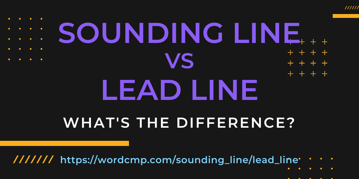 Difference between sounding line and lead line