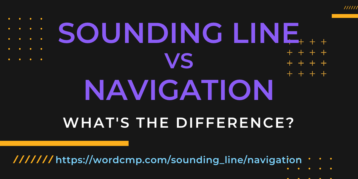 Difference between sounding line and navigation