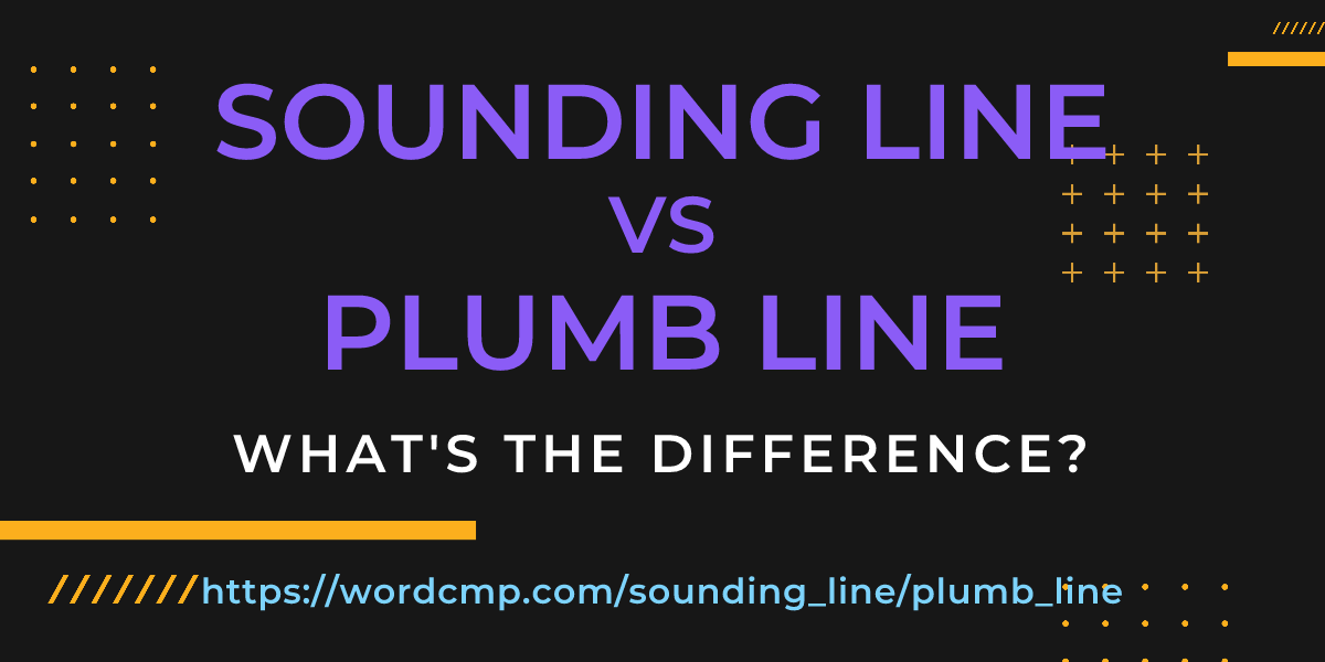 Difference between sounding line and plumb line