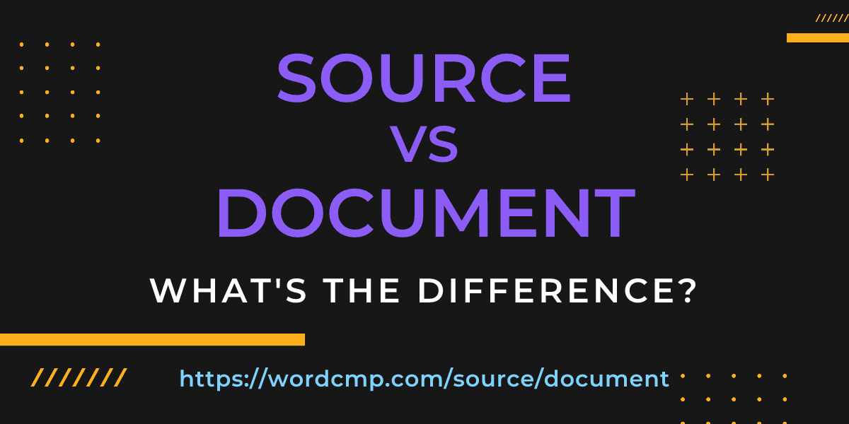 Difference between source and document