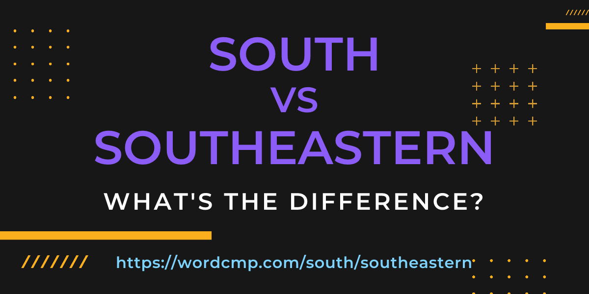 Difference between south and southeastern