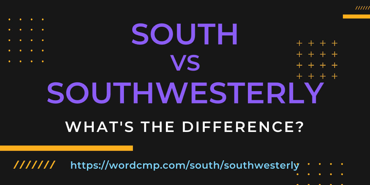 Difference between south and southwesterly