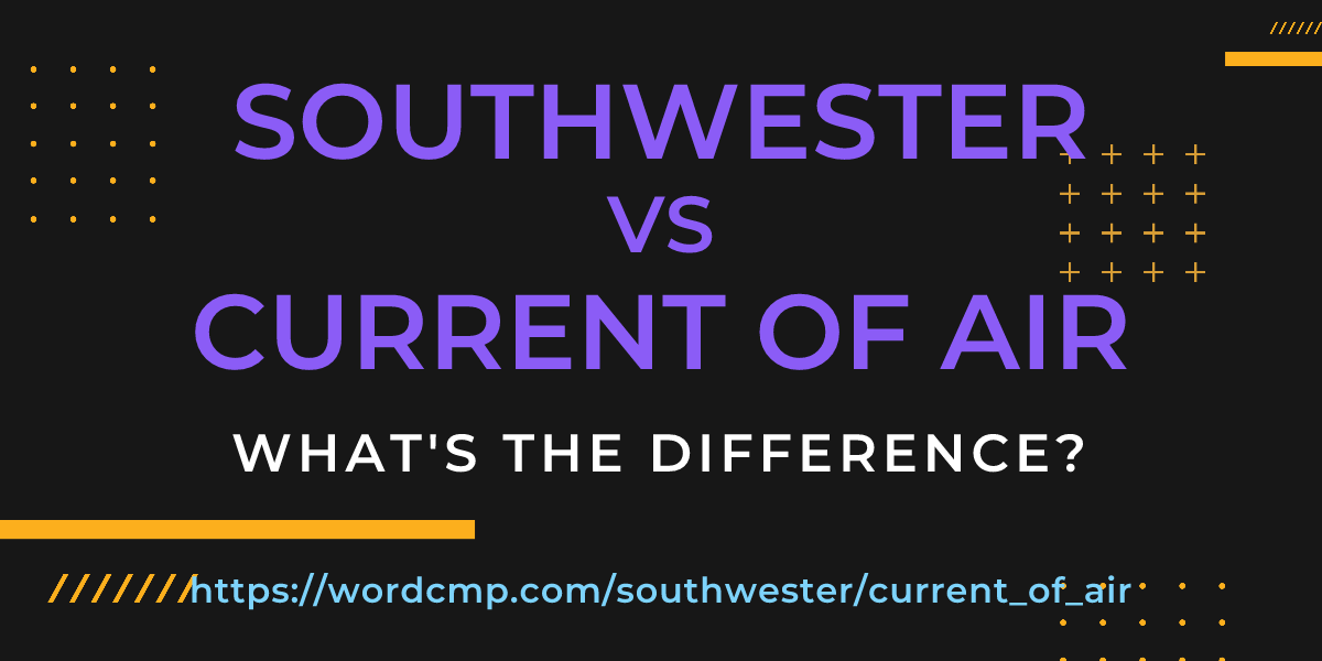 Difference between southwester and current of air
