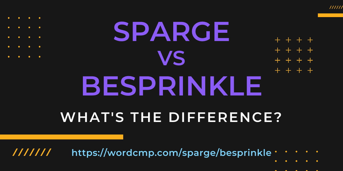 Difference between sparge and besprinkle