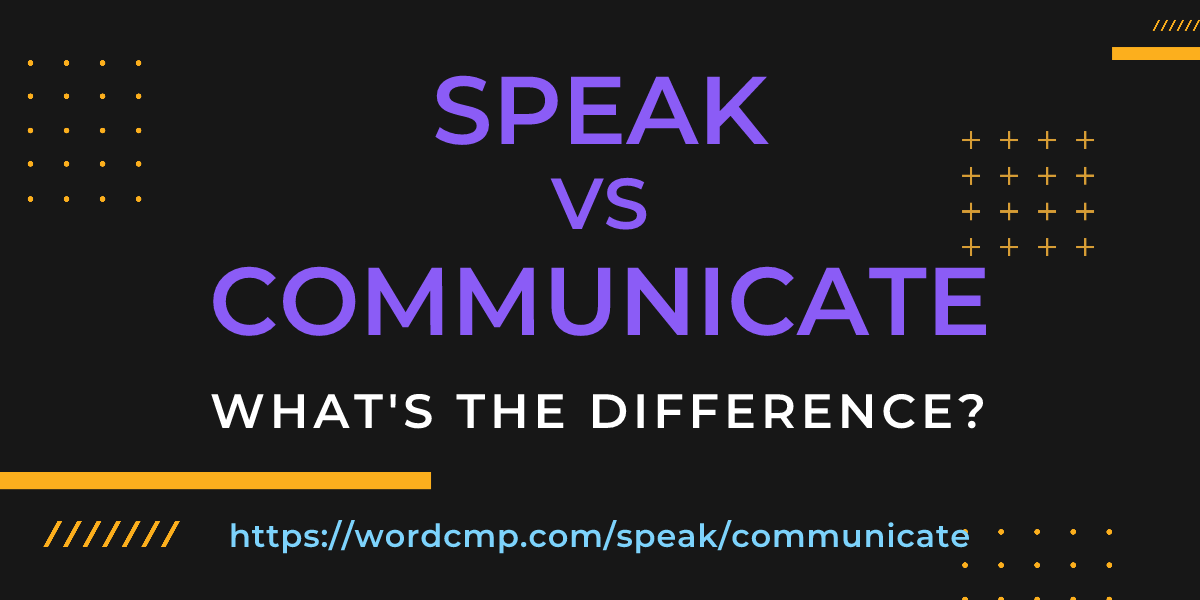 Difference between speak and communicate