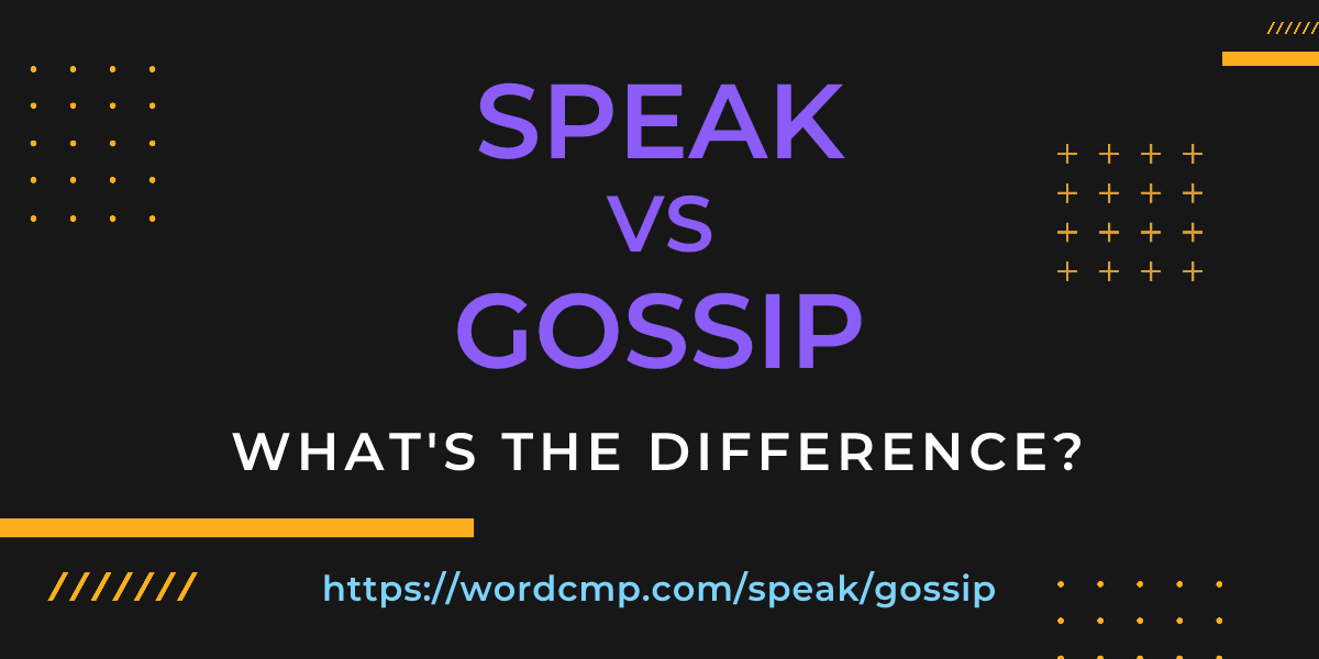 Difference between speak and gossip