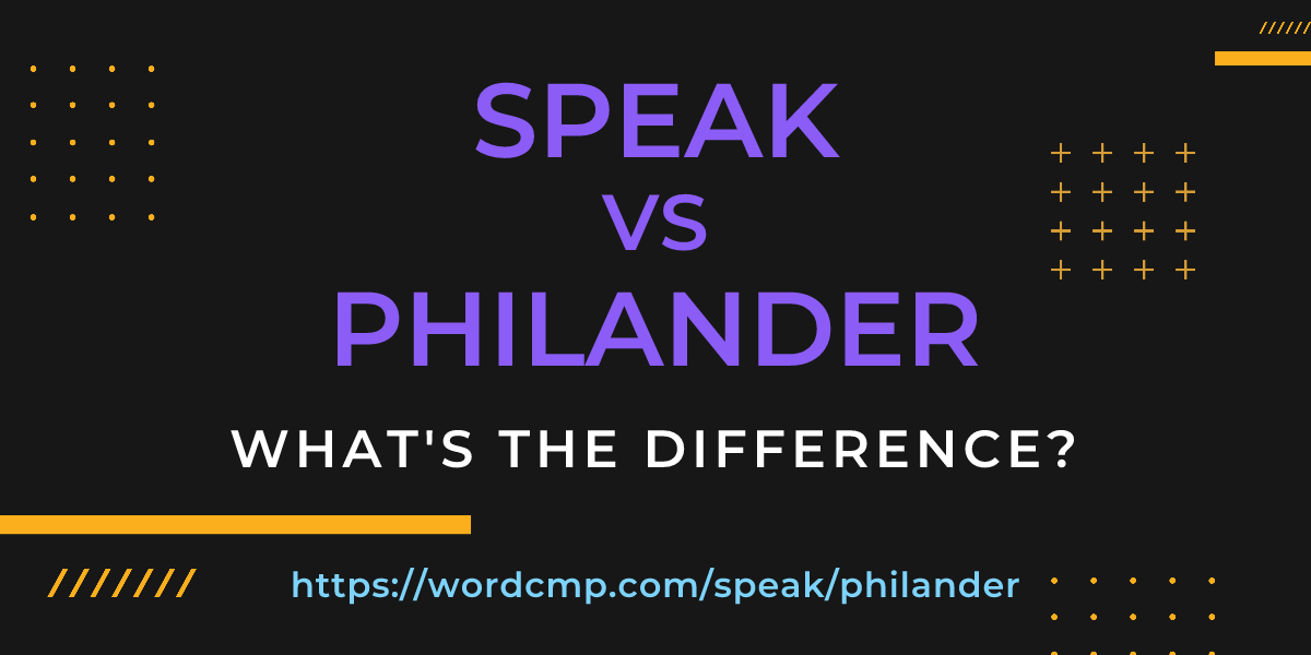 Difference between speak and philander