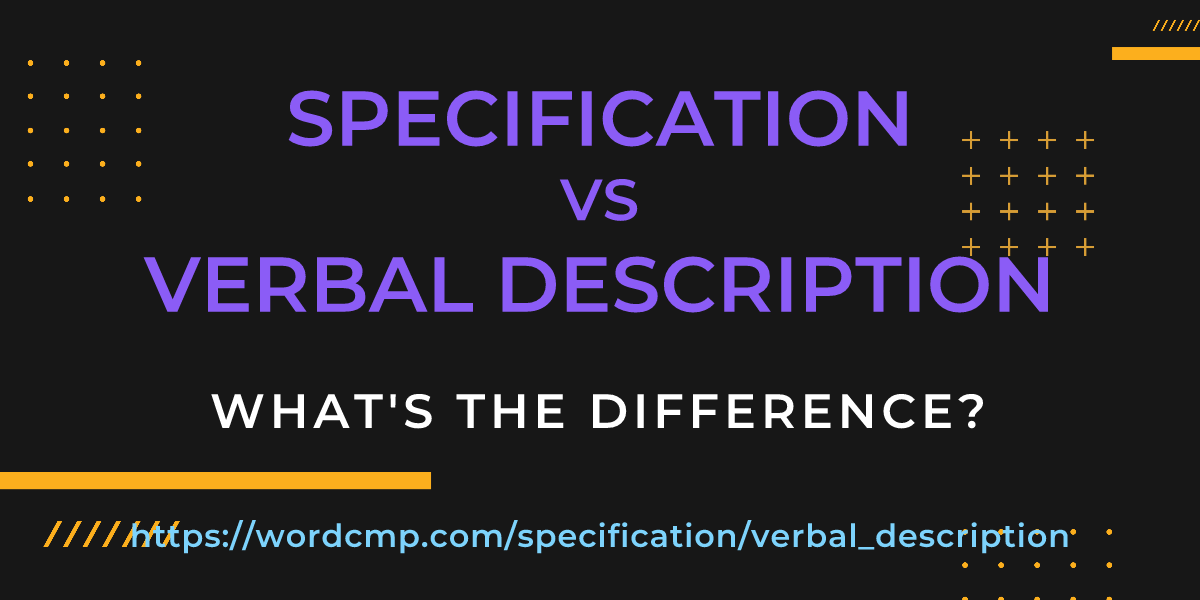 Difference between specification and verbal description