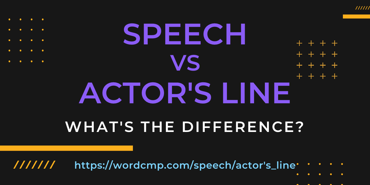 Difference between speech and actor's line