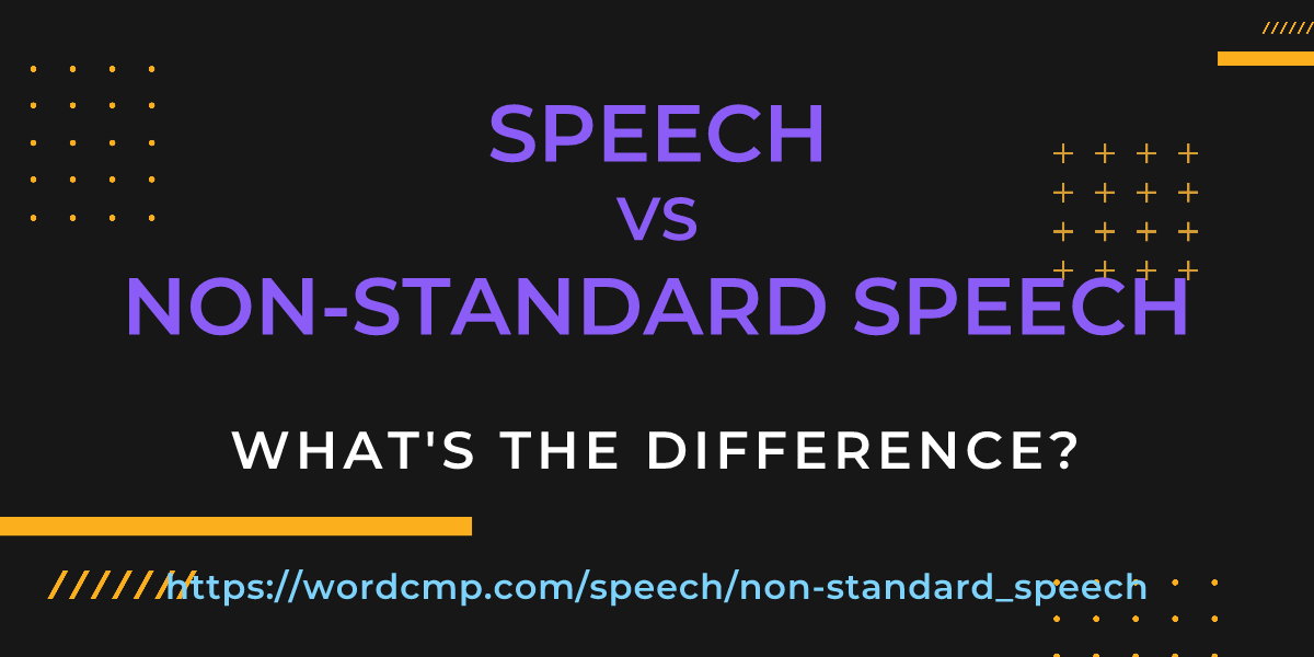 Difference between speech and non-standard speech