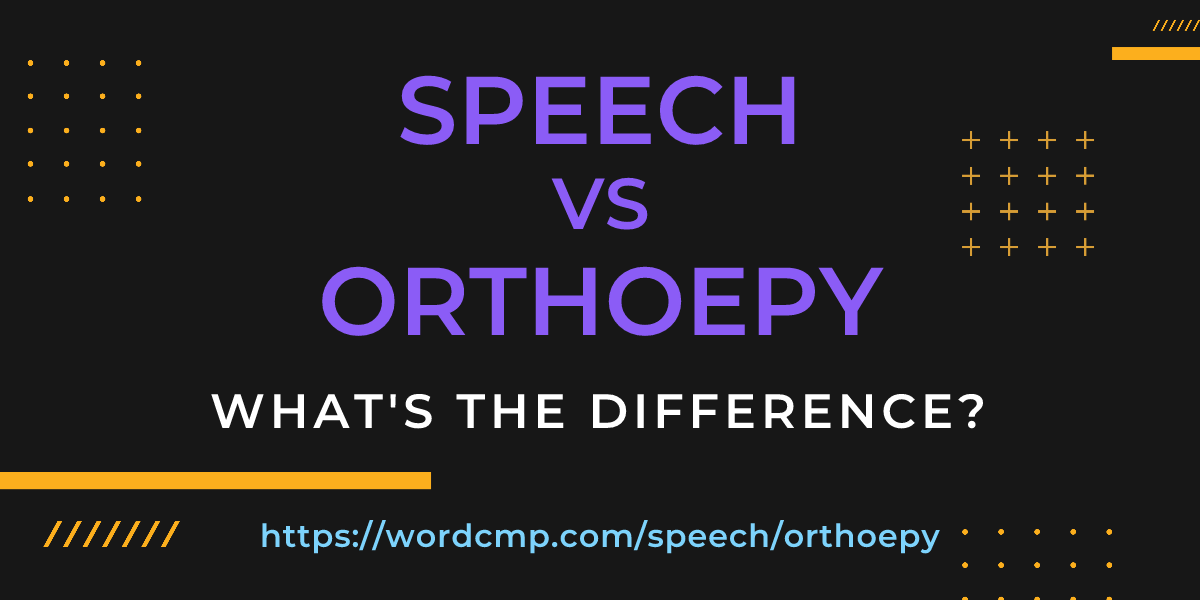 Difference between speech and orthoepy