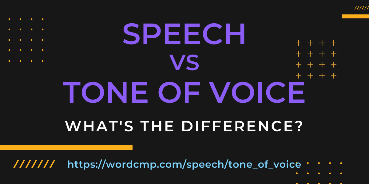 Difference between speech and tone of voice