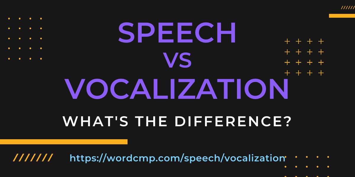 Difference between speech and vocalization