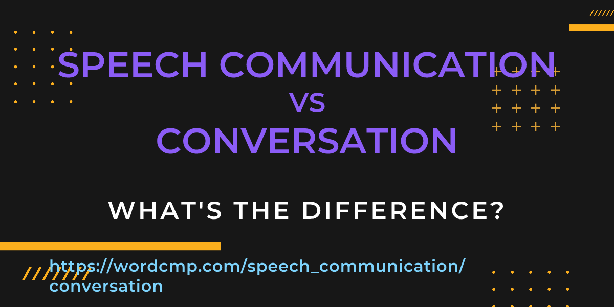 Difference between speech communication and conversation