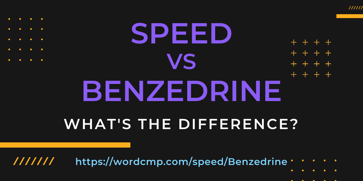 Difference between speed and Benzedrine