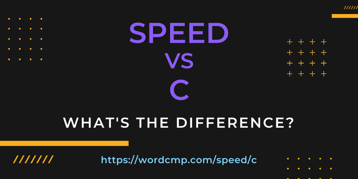 Difference between speed and c