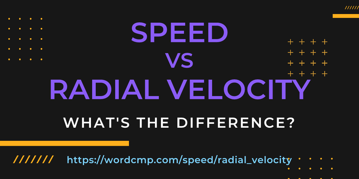 Difference between speed and radial velocity