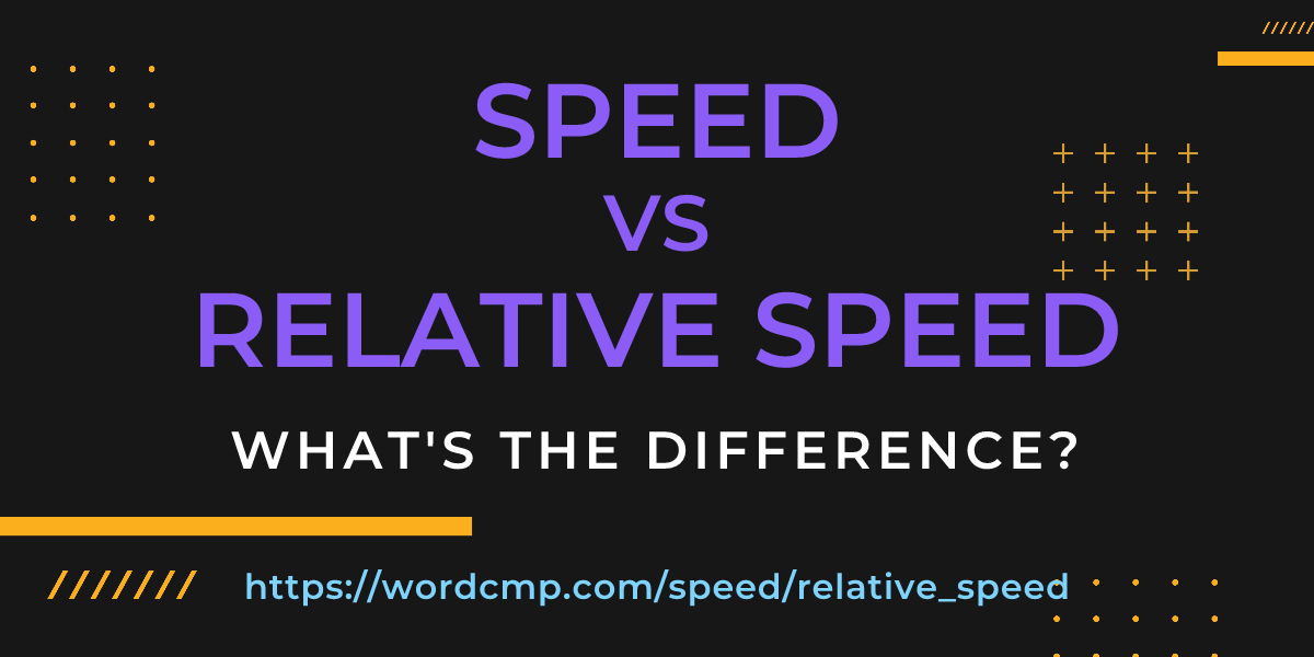 Difference between speed and relative speed